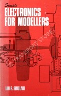 Book cover of Simple Electronics for Modellers by SINCLAIR, Ian R.